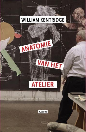 Anatomie Van Het Atelier | William Kentridge | Nieuw, Boeken, Verzenden, Nieuw, William Kentridge