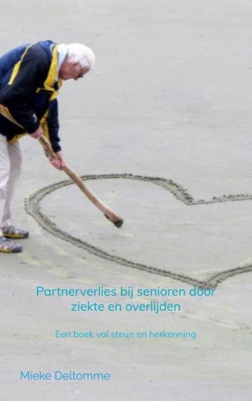 Partnerverlies bij senioren door ziekte en overlijden, Verzenden, Zo goed als nieuw, Mieke Deltomme