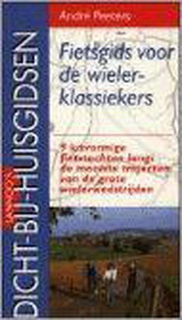 Fietsgids voor de wielerklassiekers / Dicht-bij-huisgidsen, Verzenden, Gelezen, A. Peeters