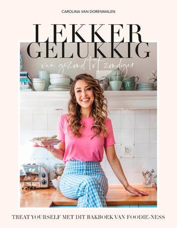 Lekker gelukkig 9789021583686 Carolina van Dorenmalen, Boeken, Verzenden, Gelezen, Carolina van Dorenmalen