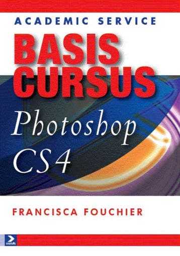 Basiscursus Photoshop CS4 / Basiscursussen 9789012581073, Verzenden, Gelezen, Francisca J.C. Fouchier