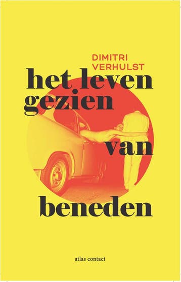 Het leven gezien van beneden 9789025449445 Dimitri Verhulst, Verzenden, Gelezen, Dimitri Verhulst