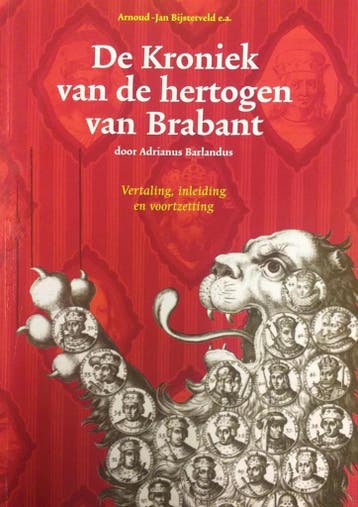De Kroniek van de hertogen van Brabant 9789070706739, Verzenden, A. Barlandus