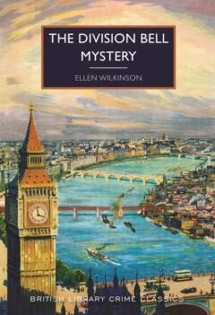 The Division Bell Mystery / British Library Crime Classics, Verzenden, Ellen Wilkinson
