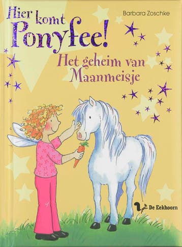 Hier komt Ponyfee! / Het geheim van Maanmeisje / Hier komt, Verzenden, B. Zoschke
