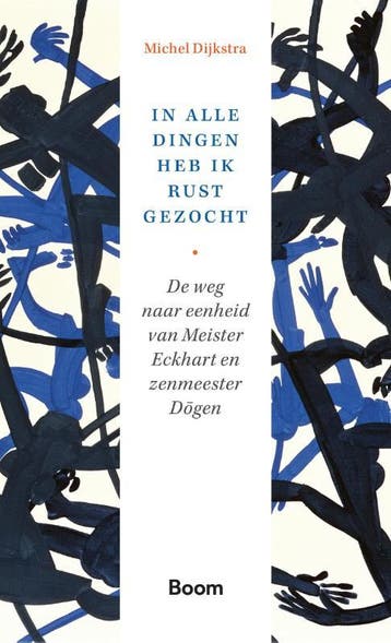 In alle dingen heb ik rust gezocht 9789024433261, Verzenden, Michel Dijkstra