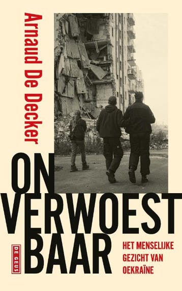 Onverwoestbaar 9789044550542 Arnaud De Decker, Verzenden, Zo goed als nieuw, Arnaud De Decker