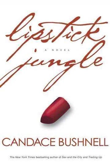 Lipstick Jungle 9780786868193 Candace Bushnell, Verzenden, Candace Bushnell