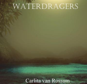 Waterdragers 9789492719324 Carlita van Rossum, Verzenden, Gelezen, Carlita van Rossum