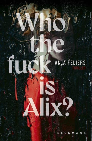 Who the fuck is Alix? 9789463836746 Anja Feliers, Boeken, Verzenden, Gelezen, Anja Feliers
