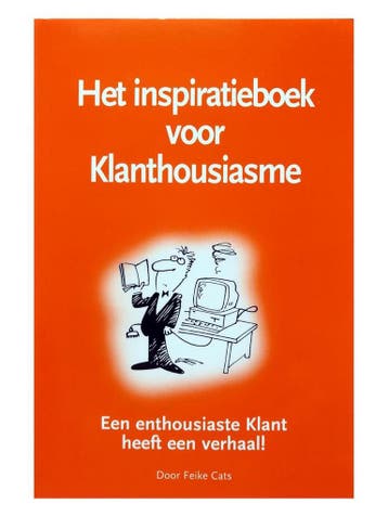Het inspiratieboek voor klanthousiasme - Een enthousiaste, Verzenden, Gelezen, Feike Cats