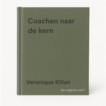 Coachen naar de kern 9789024470822 Veronique Kilian, Boeken, Verzenden, Zo goed als nieuw, Veronique Kilian