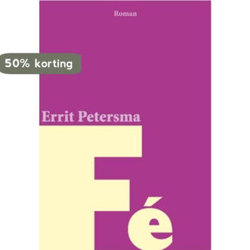 Fé 9789087592646 Errit Petersma, Verzenden, Zo goed als nieuw, Errit Petersma