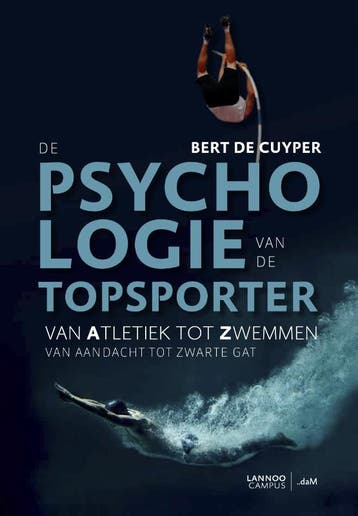 De psychologie van de topsporter 9789081913904, Verzenden, Bert De Cuyper