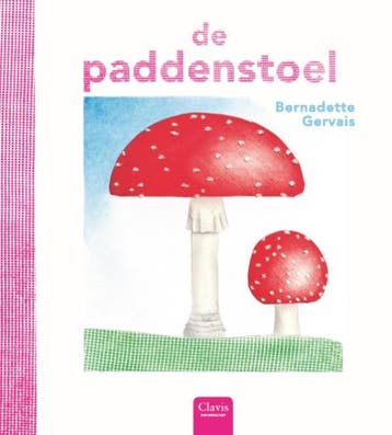De paddenstoel 9789044830606 Bernadette Gervais, Verzenden, Bernadette Gervais
