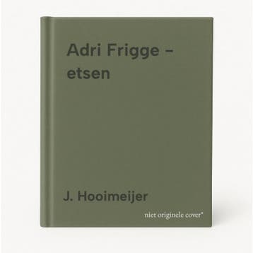 Adri Frigge - etsen 9789081458719 J. Hooimeijer, Verzenden, Zo goed als nieuw, J. Hooimeijer