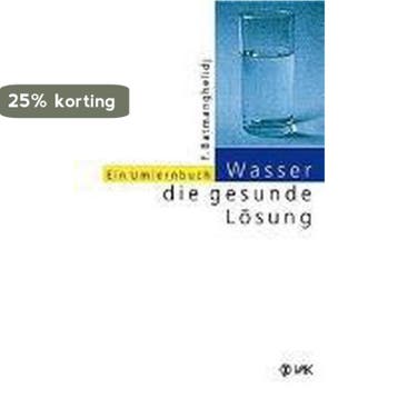Wasser, die gesunde Lösung 9783924077839, Verzenden, Zo goed als nieuw, Faridun Batmanghelidj