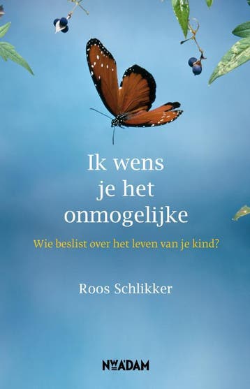 Ik wens je het onmogelijke 9789046811542 Roos Schlikker, Verzenden, Roos Schlikker