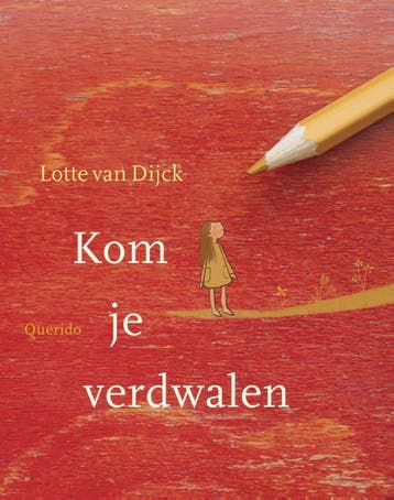 Kom je verdwalen 9789045119854 Lotte van Dijck, Boeken, Verzenden, Zo goed als nieuw, Lotte van Dijck