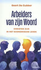 Arbeiders van zijn Woord 9789085286028 Geert De Cubber, Verzenden, Geert De Cubber