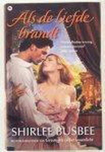 Als De Liefde Brandt 9789044321340 Shirlee Busbee, Boeken, Verzenden, Gelezen, Shirlee Busbee