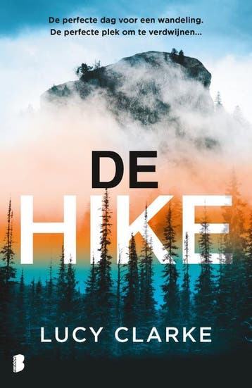 De hike 9789049206130 Lucy Clarke, Boeken, Verzenden, Gelezen, Lucy Clarke