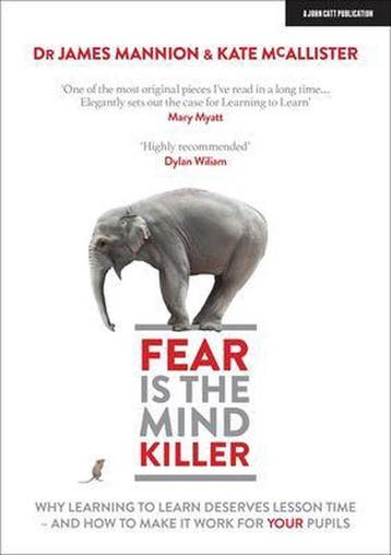 Fear Is The Mind Killer: Why Learning to Learn deserves, Verzenden, James Mannion