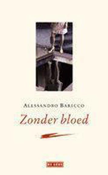 Zonder bloed 9789044503357 Alessandro Baricco, Verzenden, Alessandro Baricco