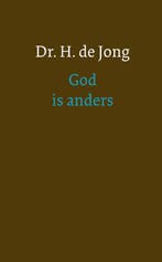 God is anders 9789051946079 H. de Jong, Verzenden, H. de Jong