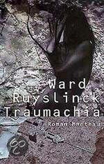 Traumachia 9789022315255 W. Ruyslinck, Verzenden, Gelezen, W. Ruyslinck