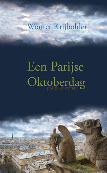 Een Parijse oktoberdag 9789461532428 Wouter Krijbolder, Verzenden, Gelezen, Wouter Krijbolder