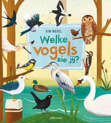 Welke vogels zie jij? 9789047716198 Kim Merel, Verzenden, Zo goed als nieuw, Kim Merel