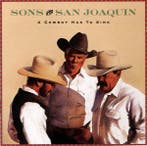 Sons Of The San Joaquin - A Cowboy Has To Sing, Verzenden