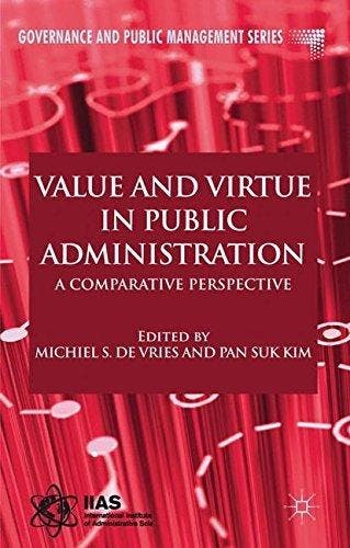 Value and Virtue in Public Administration 9780230236479, Verzenden, Gelezen, Michiel S. De Vries