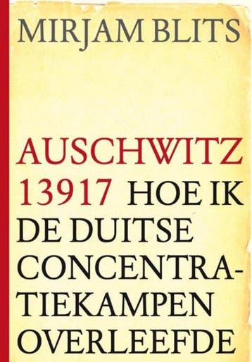 Auschwitz 13917 9789089751775 Mirjam Blits, Boeken, Verzenden, Zo goed als nieuw, Mirjam Blits