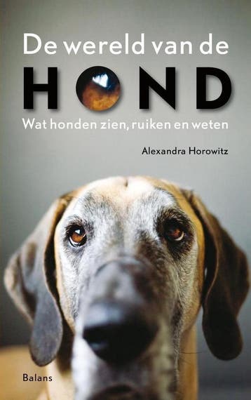 De wereld van de hond 9789460032028 Alexandra Horowitz, Verzenden, Zo goed als nieuw, Alexandra Horowitz