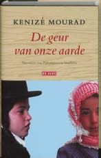De geur van onze aarde 9789044505221 Kenizé Mourad, Verzenden, Zo goed als nieuw, Kenizé Mourad