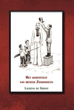 Het kerstfeest van meneer Zondergeyn 9789492632562, Verzenden, Zo goed als nieuw, Laurens de Groot