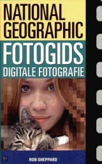 Fotogids Digitale Fotografie / National Geographic, Verzenden, R. Sheppard