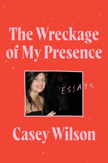 The Wreckage of My Presence 9780062960580 Casey Wilson, Verzenden, Nieuw in verpakking