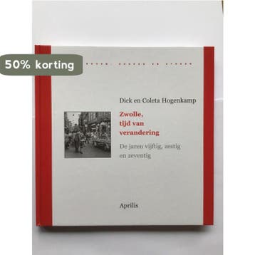Zwolle, tijd van verandering / Uijt hoven, dorpen en steden, Boeken, Geschiedenis | Stad en Regio, Verzenden, Zo goed als nieuw