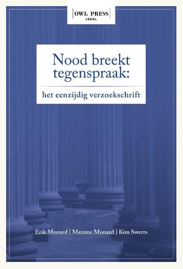 Nood Breekt Tegenspraak: Het Eenzijdig Verzoekschrift, Boeken, Verzenden, Nieuw, Erik Monard; Maxime Monard; Kim Swerts