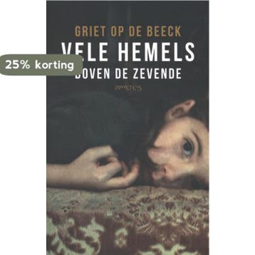 Vele hemels boven de zevende 9789044627695 Griet Op de Beeck, Verzenden, Zo goed als nieuw, Griet Op de Beeck