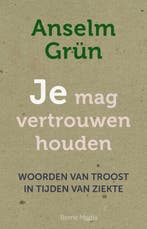 Je mag vertrouwen houden 9789089722423 Anselm Grùn, Verzenden, Gelezen, Anselm Grùn