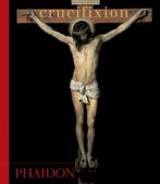 Crucifixion 9780714847962 Phaidon, Boeken, Verzenden, Gelezen, Phaidon