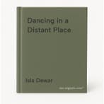 Dancing in a Distant Place 9780755300808 Isla Dewar, Verzenden, Isla Dewar