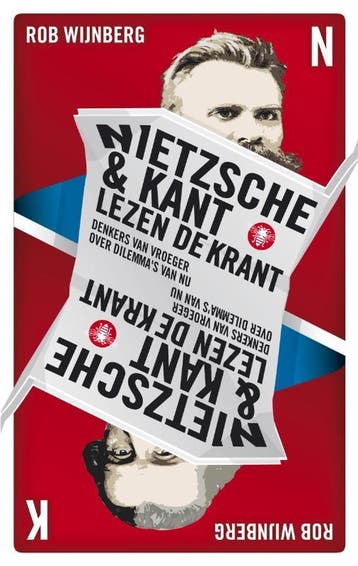Nietzsche & Kant lezen de krant 9789023454557 Rob Wijnberg, Verzenden, Gelezen, Rob Wijnberg