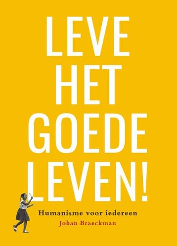 Leve het goede leven! 9789461174505 Johan Braeckman, Verzenden, Gelezen, Johan Braeckman