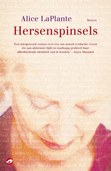 Hersenspinsels 9789022959718 Alice LaPlante, Verzenden, Zo goed als nieuw, Alice LaPlante