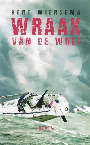 De wraak van de wolf / Midithriller 9789085430544, Verzenden, Zo goed als nieuw, Bert Wiersema